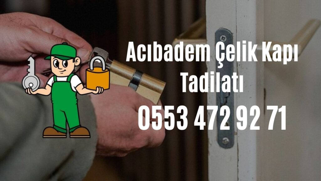 Acıbadem Çelik Kapı Tadilatı