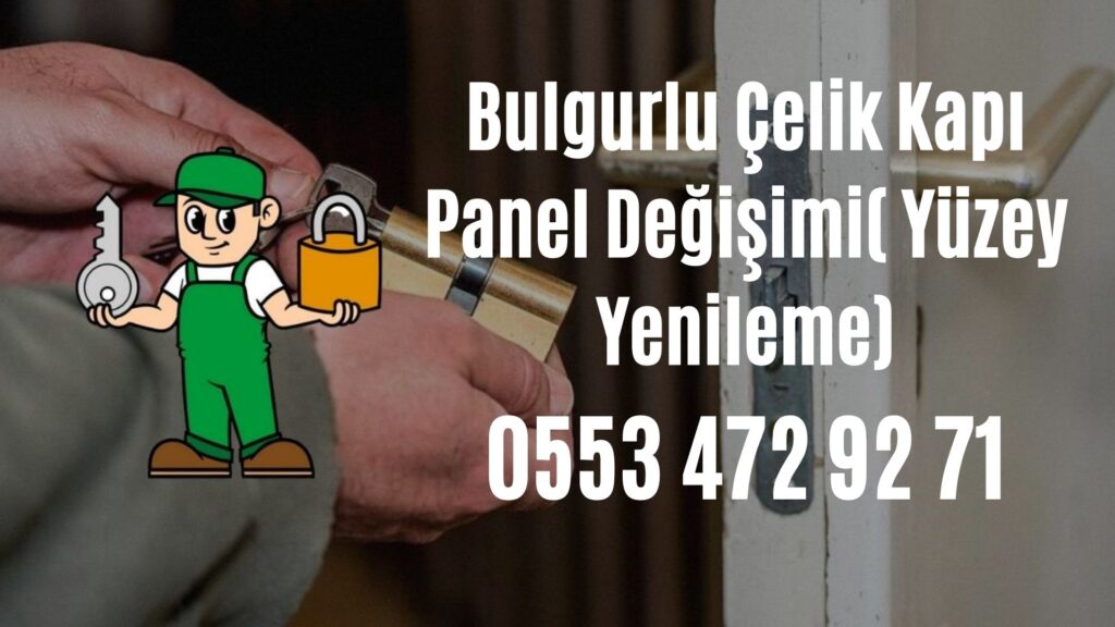 Bulgurlu Çelik Kapı Panel Değişimi( Yüzey Yenileme)