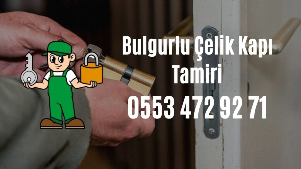 Bulgurlu Çelik Kapı Tamiri