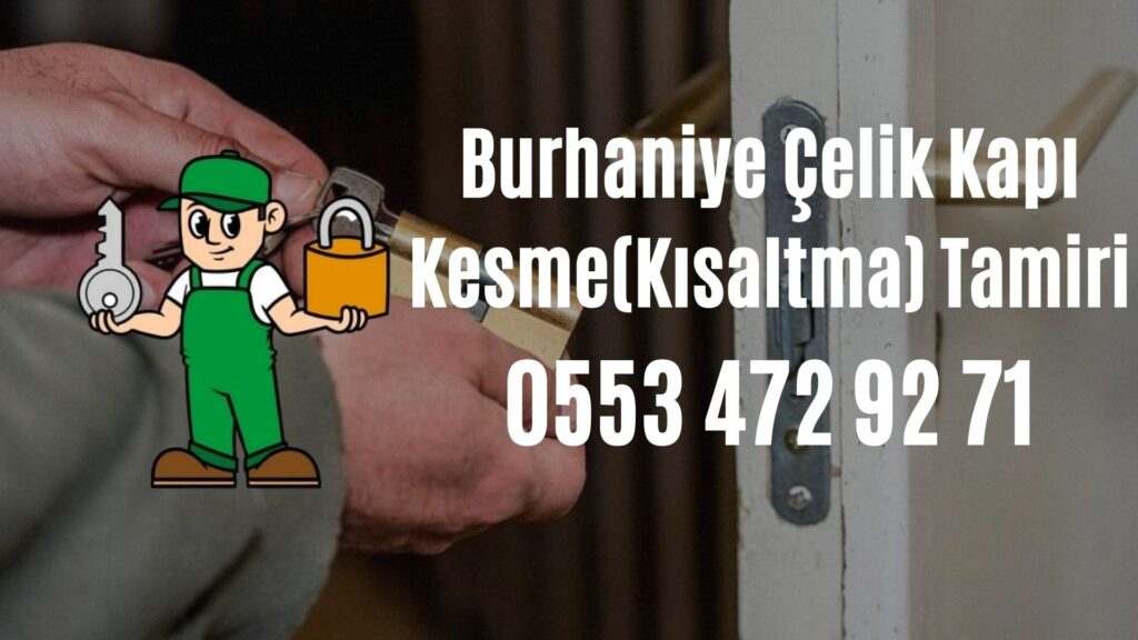 Burhaniye Çelik Kapı Kesme(Kısaltma) Tamiri