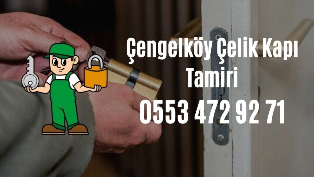 Çengelköy Çelik Kapı Tamiri