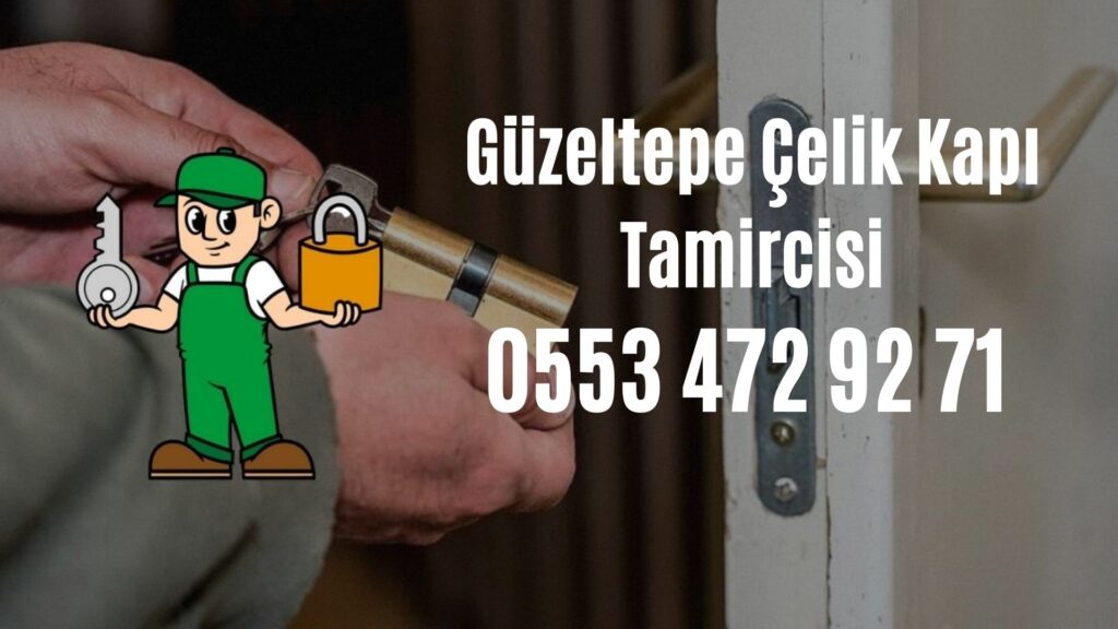 Güzeltepe Çelik Kapı Tamircisi