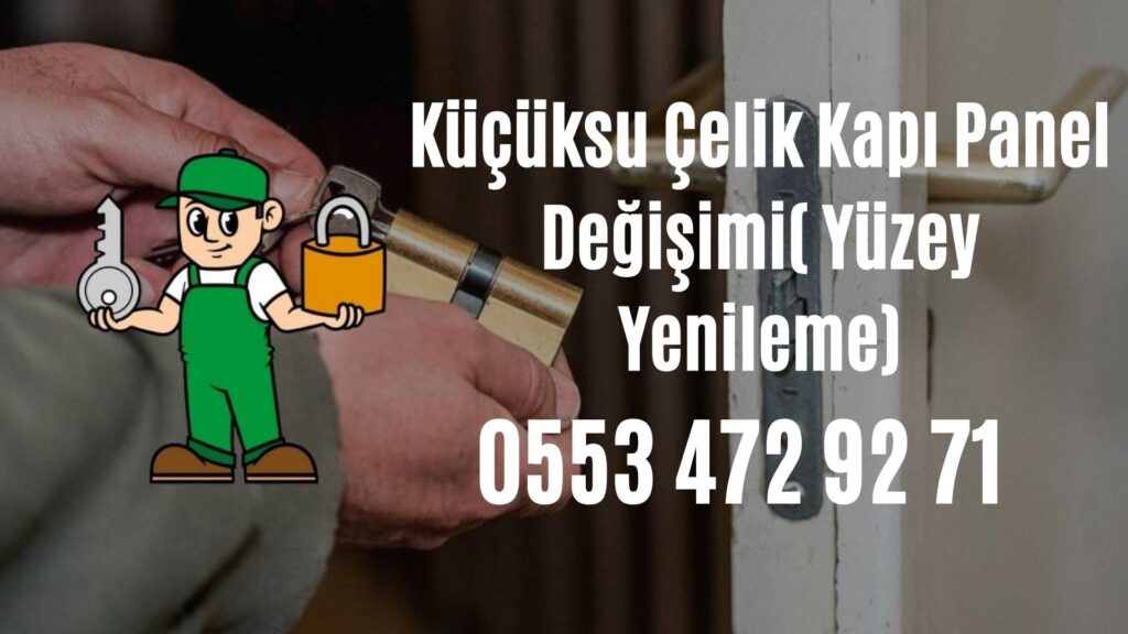Küçüksu Çelik Kapı Panel Değişimi( Yüzey Yenileme)