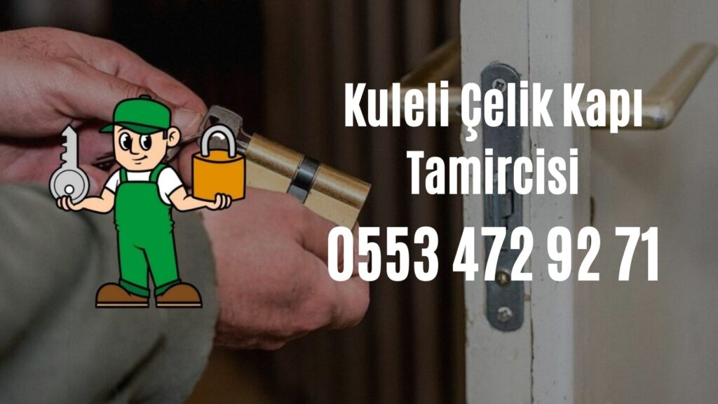 Kuleli Çelik Kapı Tamircisi
