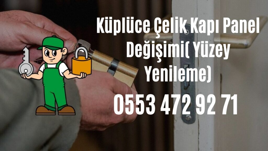 Küplüce Çelik Kapı Panel Değişimi( Yüzey Yenileme)