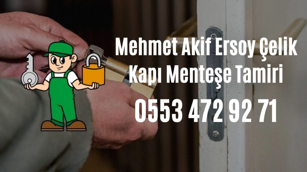 Mehmet Akif Ersoy Çelik Kapı Menteşe Tamiri