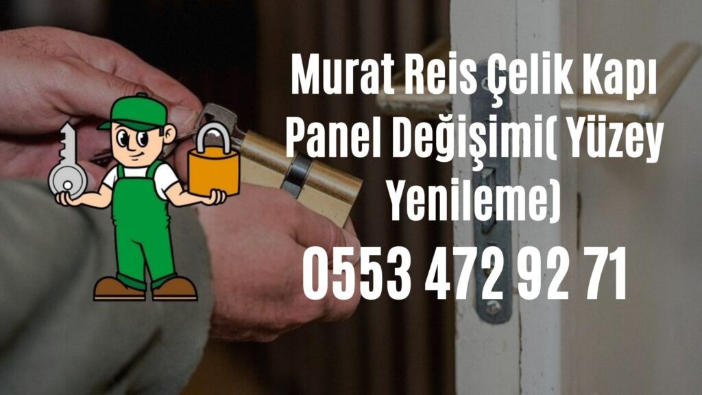 Murat Reis Çelik Kapı Panel Değişimi( Yüzey Yenileme)