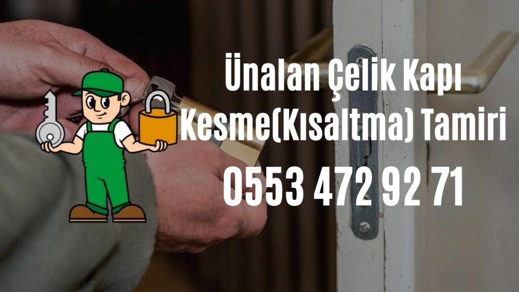 Ünalan Çelik Kapı Kesme(Kısaltma) Tamiri